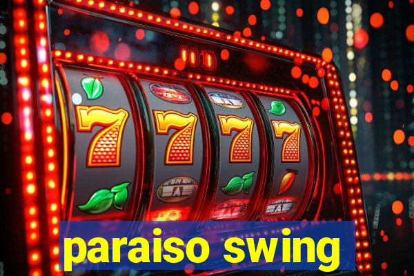 paraiso swing